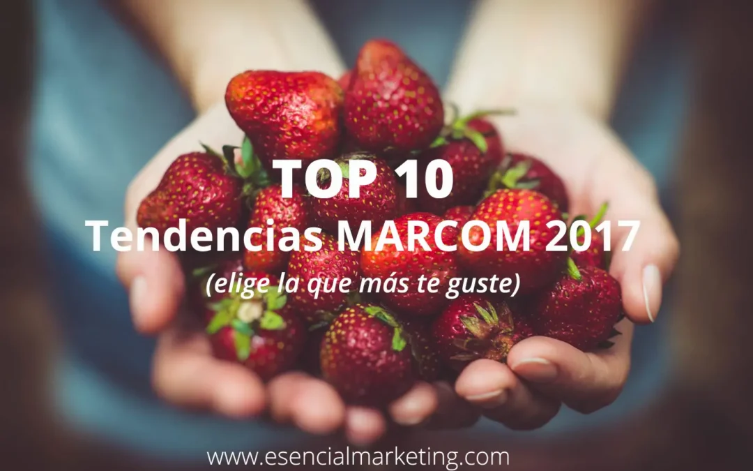 10 Tendencias MARCOM para el 2017