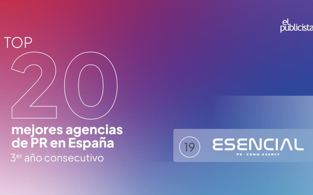 ESENCIAL Comunicación se consolida en el top 20 de las mejores agencias de España